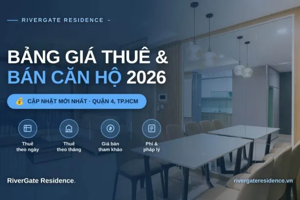 Bảng giá thuê và bán căn hộ RiverGate Residence Quận 4 năm 2026