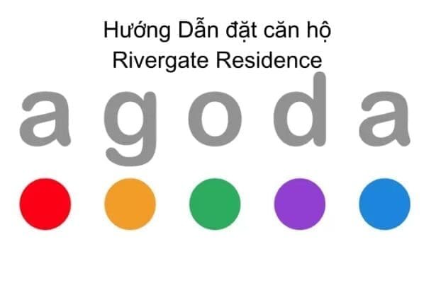 Hướng dẫn đặt căn hộ RiverGate Residence trên Agoda năm 2025