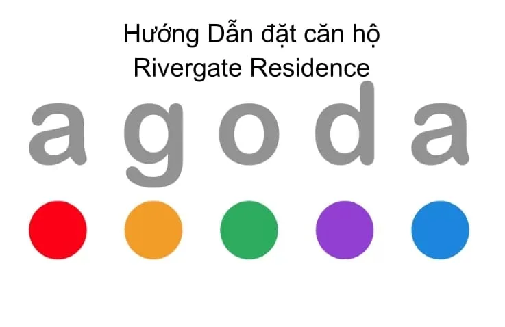 Hướng dẫn đặt căn hộ RiverGate Residence trên Agoda năm 2025
