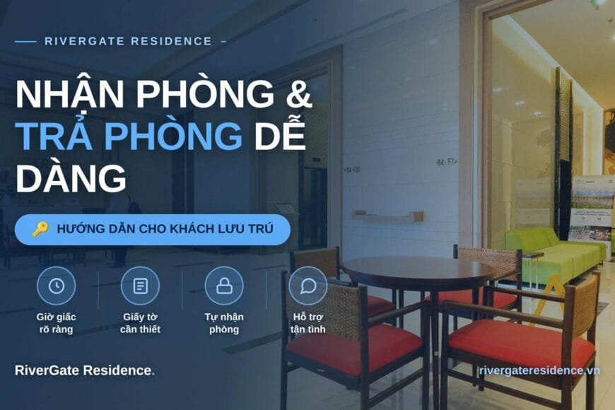 Sảnh RiverGate Residence – hướng dẫn nhận và trả phòng cho khách lưu trú